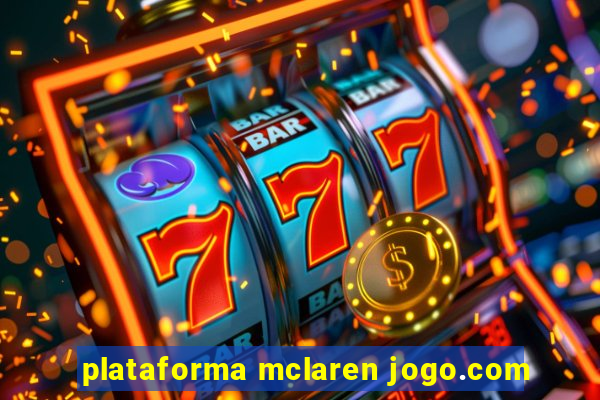 plataforma mclaren jogo.com